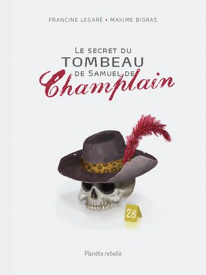 cover image of Le secret du tombeau de Samuel de Champlain